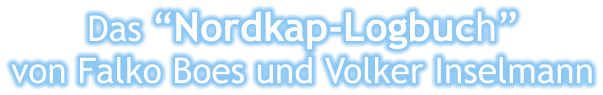 Das Nordkap-Logbuch  von Falko Boes und Volker Inselmann