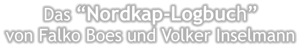 Das Nordkap-Logbuch  von Falko Boes und Volker Inselmann